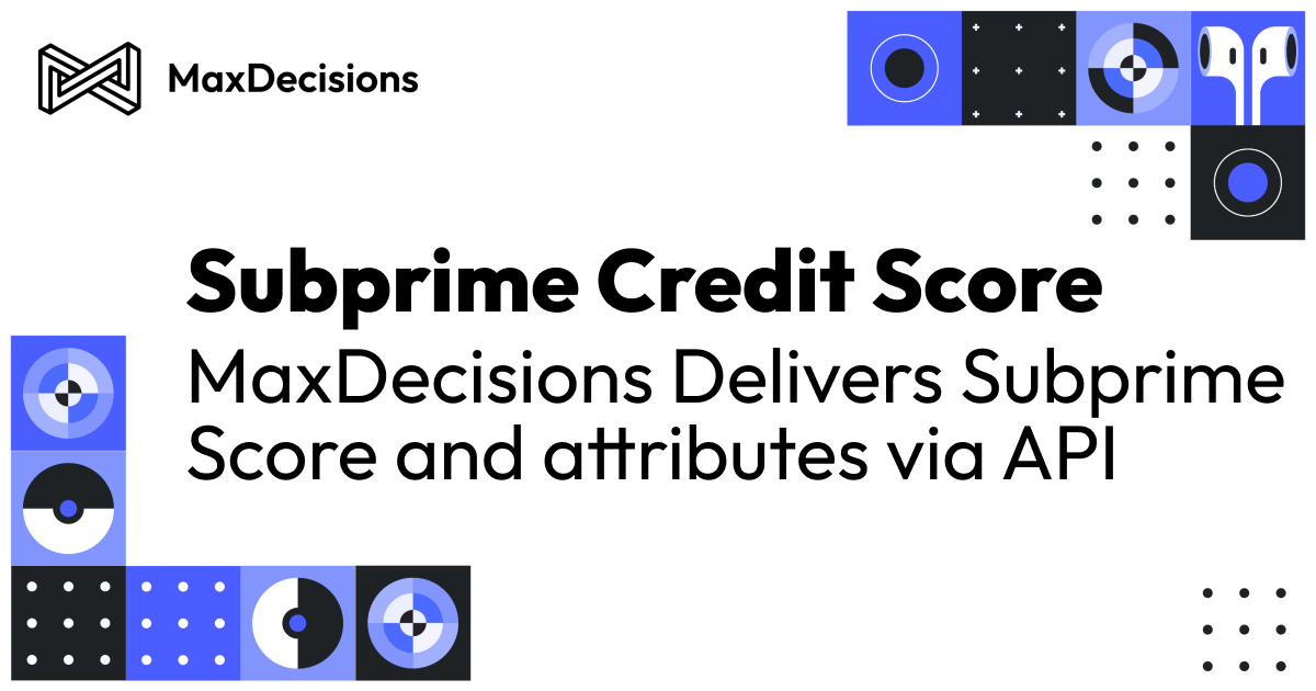 Unveiling MaxDecisions Subprime Credit Score: A Revolutionary Approach to Credit Decision-Making