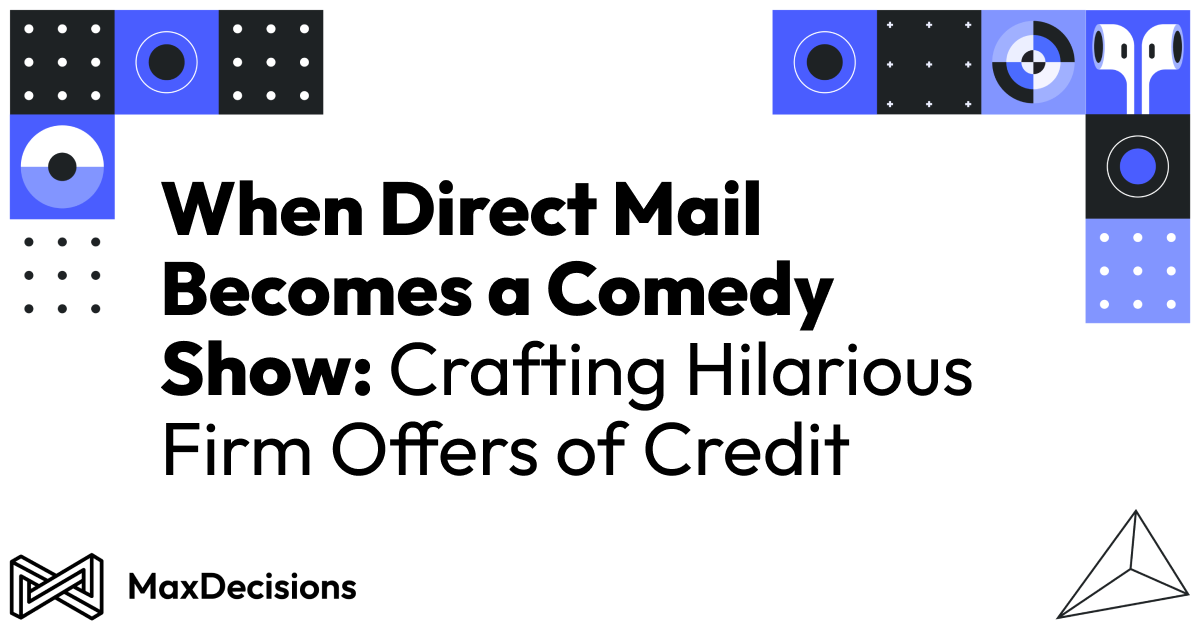 When Direct Mail Becomes a Comedy Show: Crafting Hilarious Firm Offers of Credit